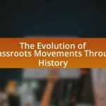 The Evolution of Grassroots Movements Through History