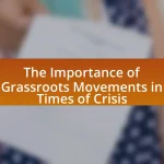The Importance of Grassroots Movements in Times of Crisis