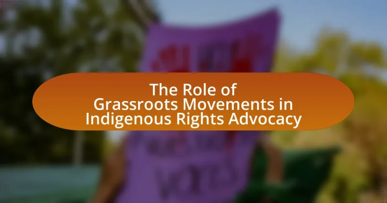 The Role of Grassroots Movements in Indigenous Rights Advocacy
