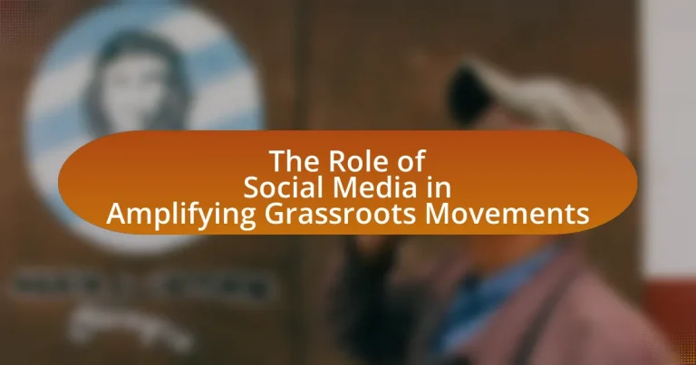 The Role of Social Media in Amplifying Grassroots Movements