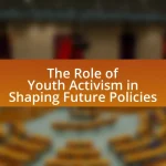 The Role of Youth Activism in Shaping Future Policies