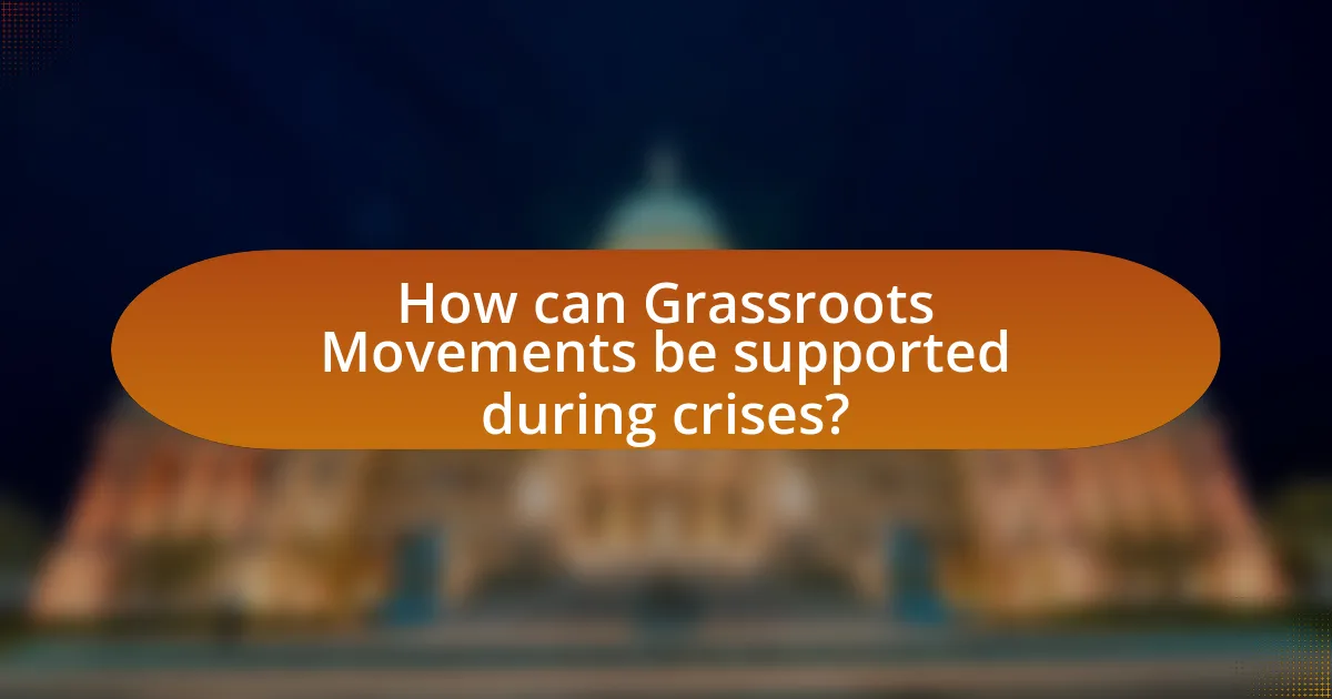 How can Grassroots Movements be supported during crises?