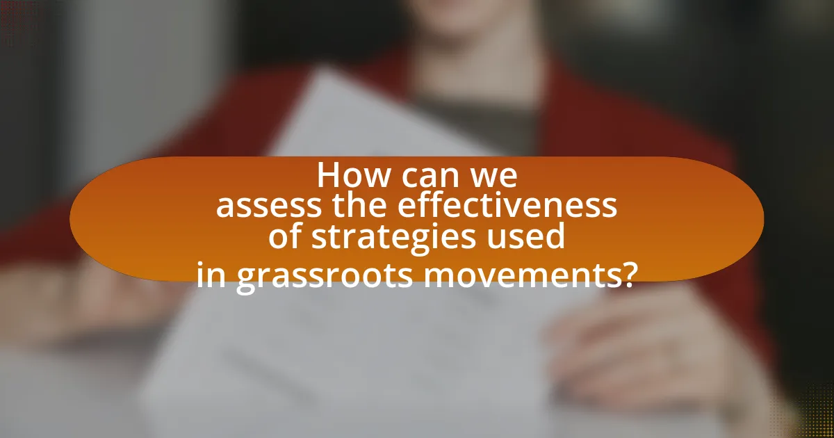 How can we assess the effectiveness of strategies used in grassroots movements?