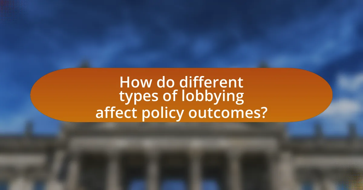 How do different types of lobbying affect policy outcomes?