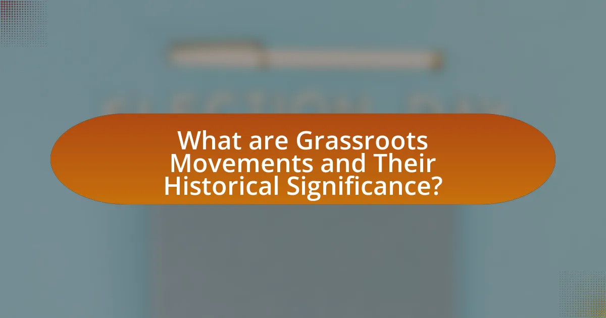What are Grassroots Movements and Their Historical Significance?