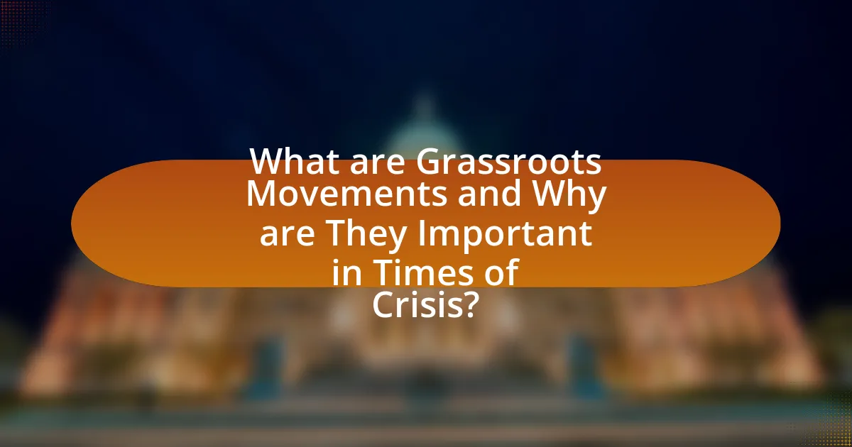What are Grassroots Movements and Why are They Important in Times of Crisis?