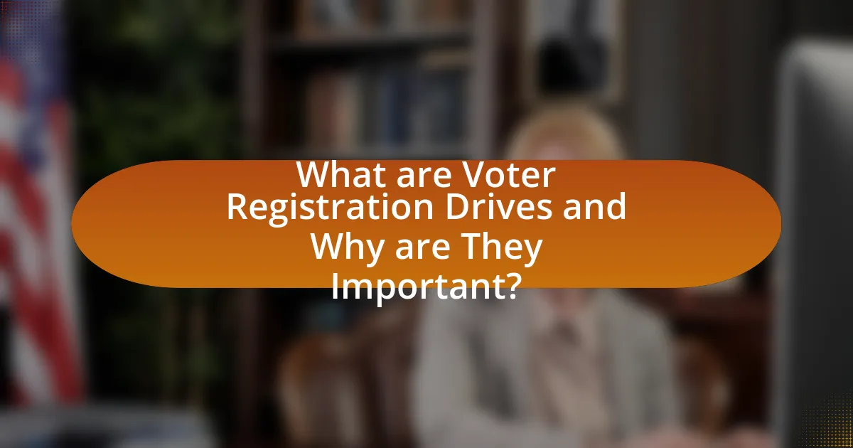 What are Voter Registration Drives and Why are They Important?