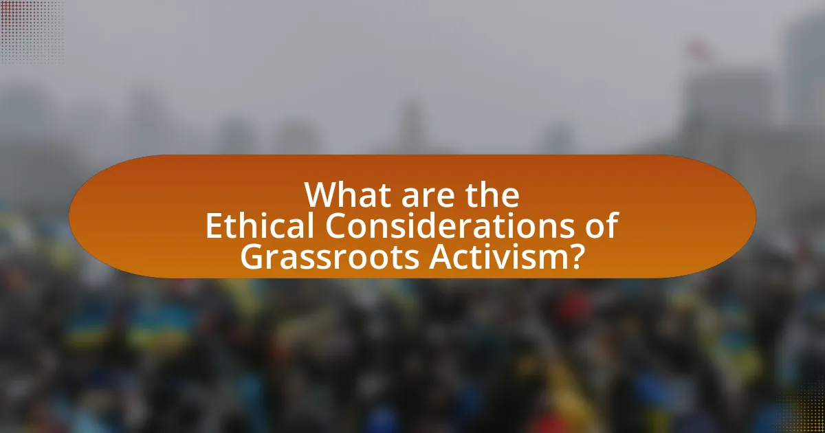 What are the Ethical Considerations of Grassroots Activism?