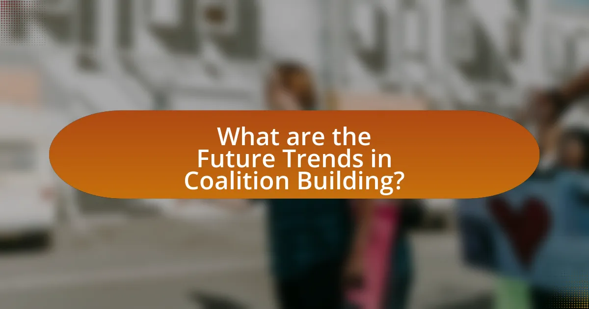 What are the Future Trends in Coalition Building?