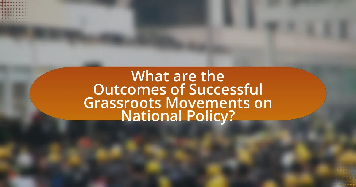 What are the Outcomes of Successful Grassroots Movements on National Policy?