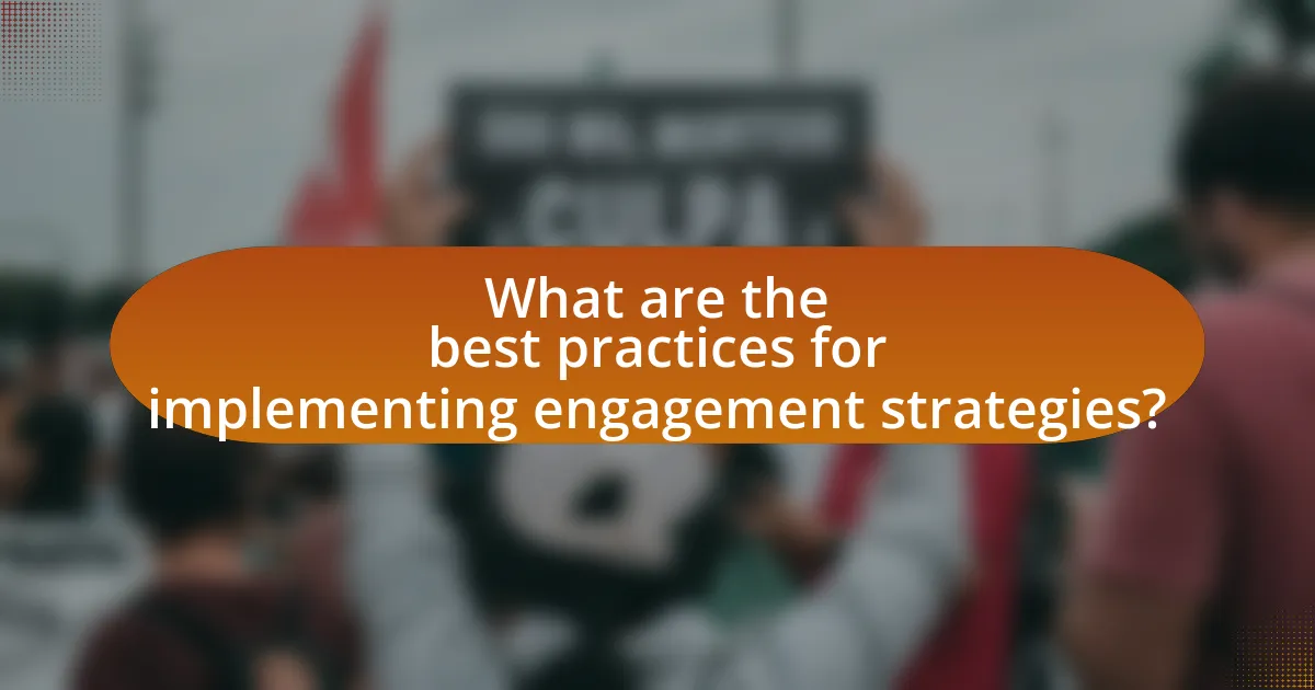 What are the best practices for implementing engagement strategies?