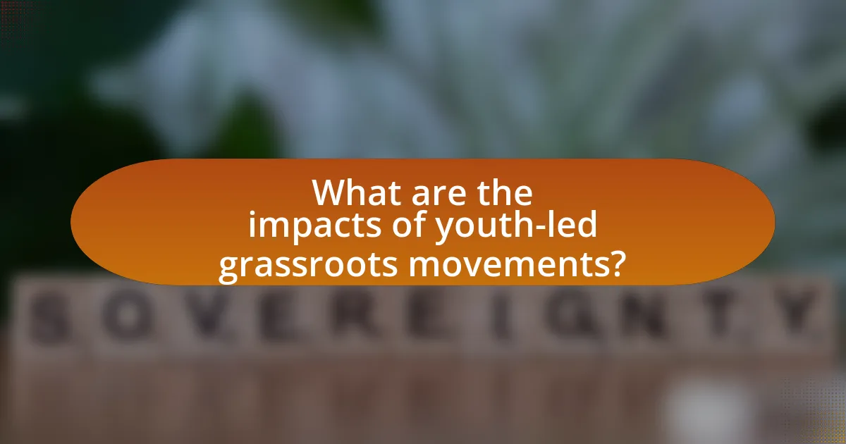 What are the impacts of youth-led grassroots movements?