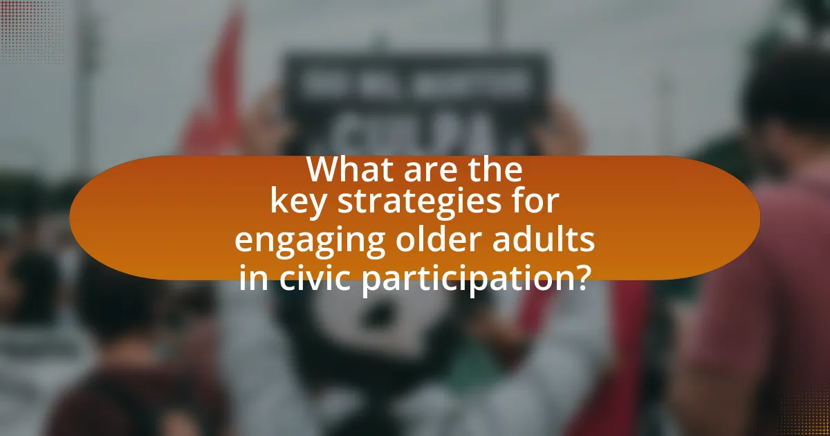 What are the key strategies for engaging older adults in civic participation?