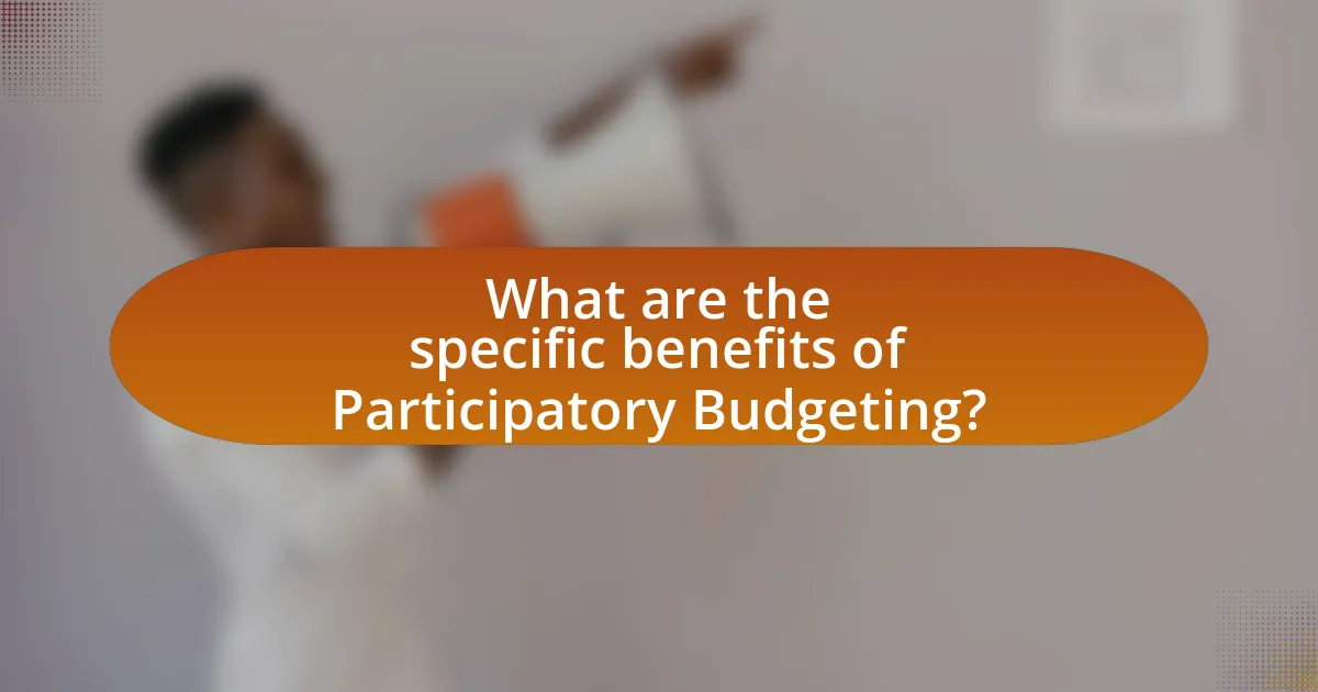 What are the specific benefits of Participatory Budgeting?