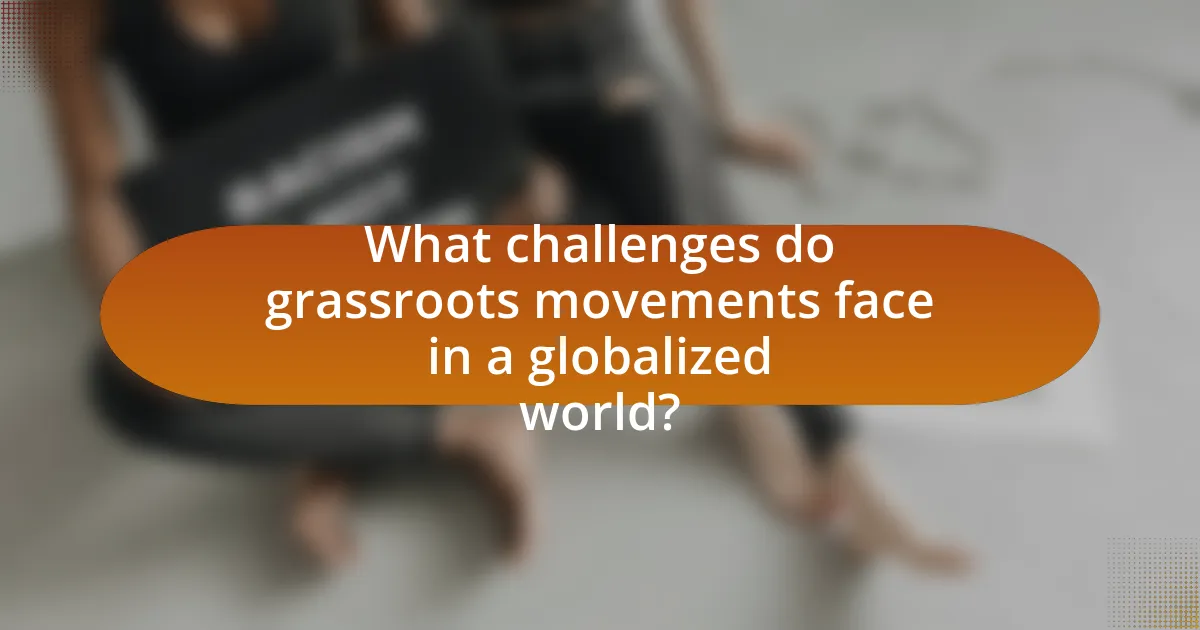 What challenges do grassroots movements face in a globalized world?