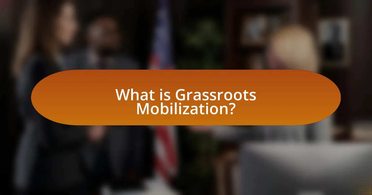 What is Grassroots Mobilization?