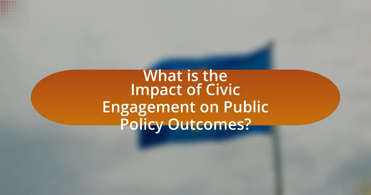 What is the Impact of Civic Engagement on Public Policy Outcomes?