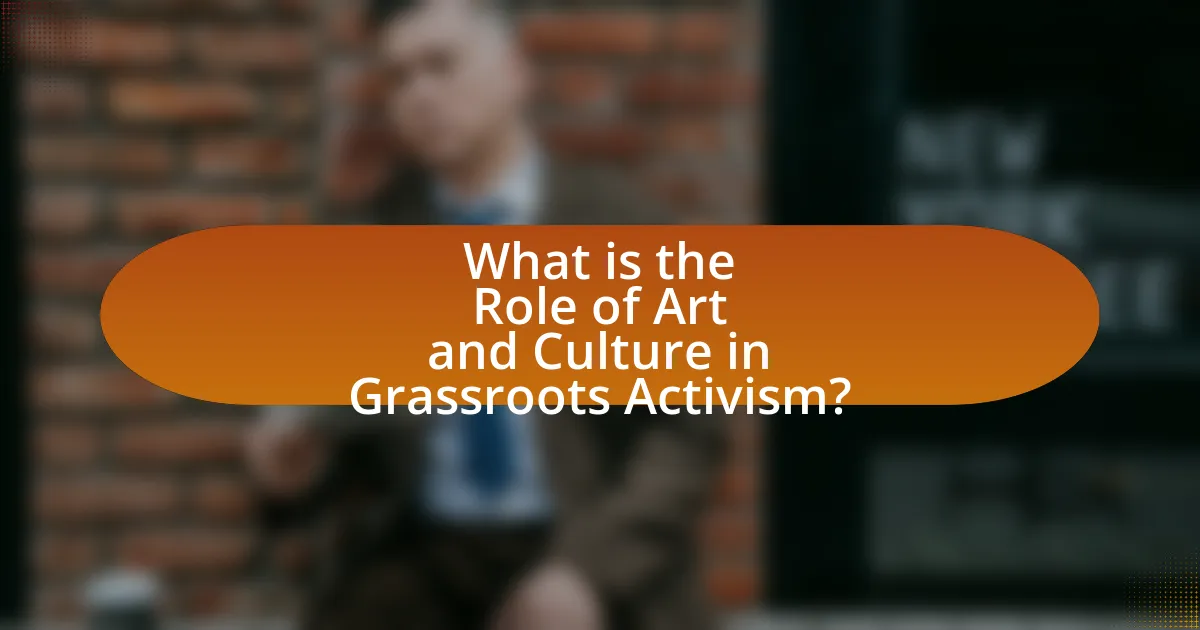 What is the Role of Art and Culture in Grassroots Activism?