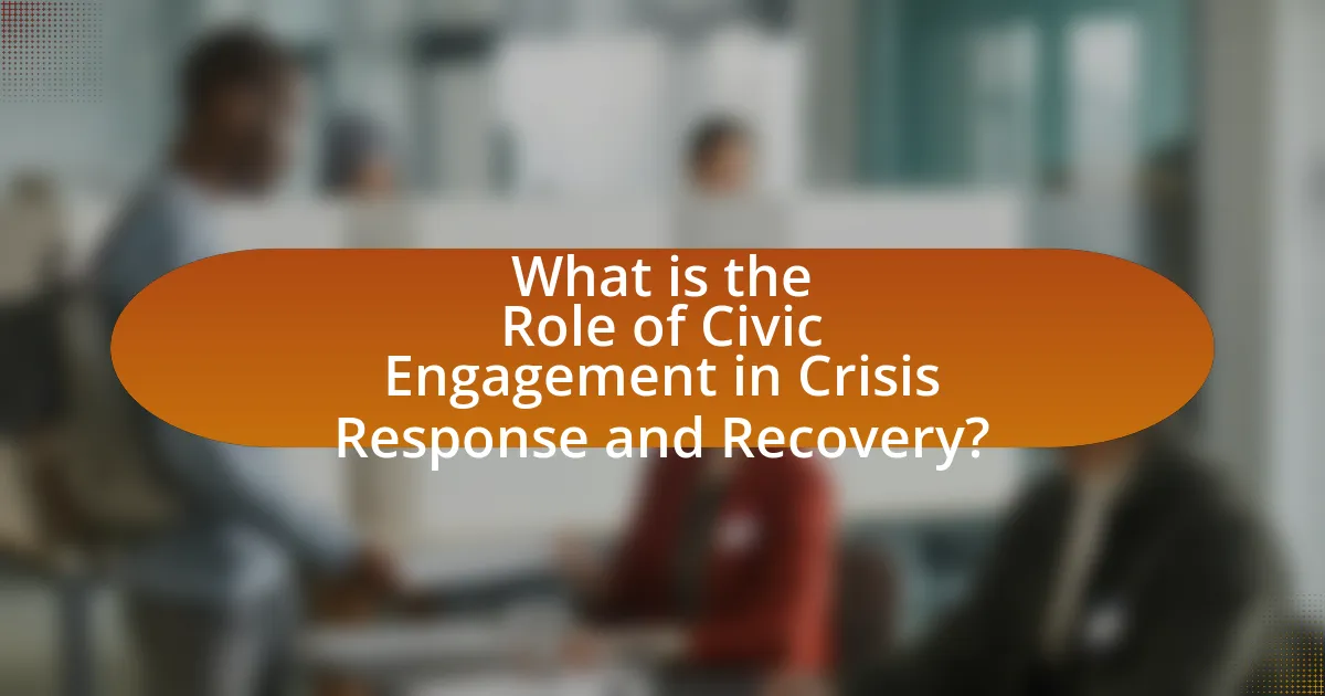 What is the Role of Civic Engagement in Crisis Response and Recovery?
