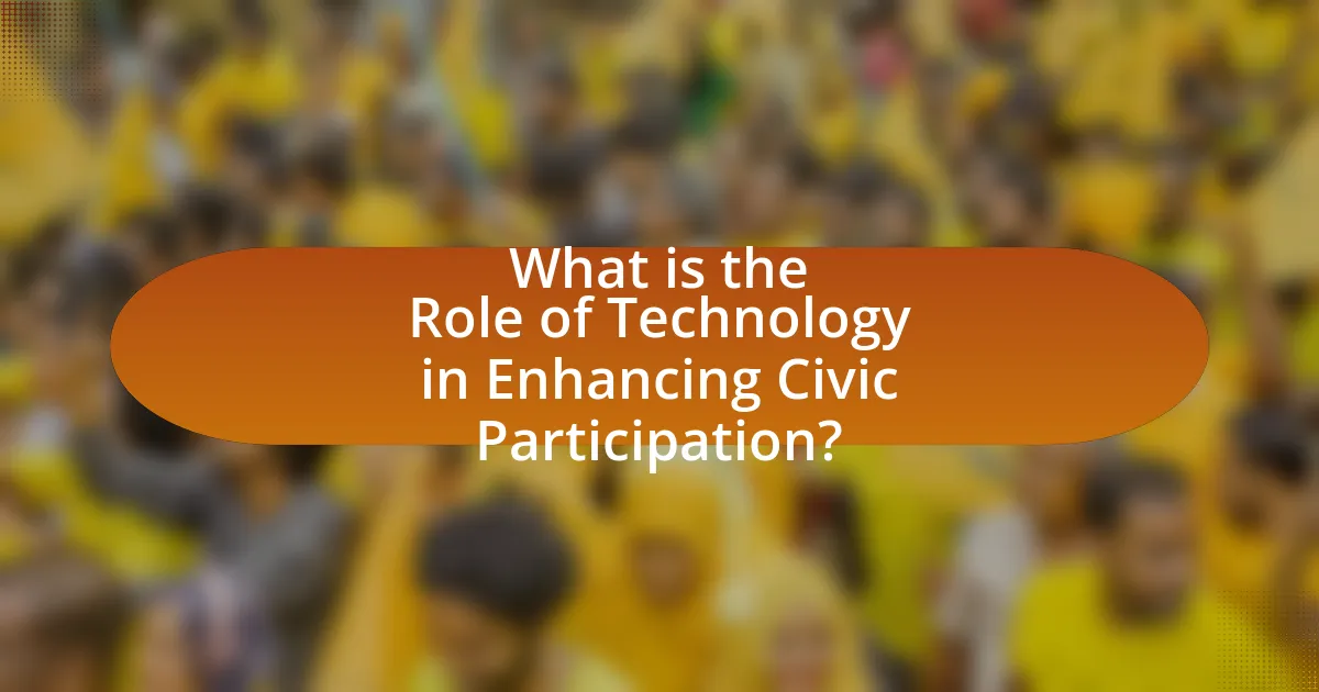 What is the Role of Technology in Enhancing Civic Participation?