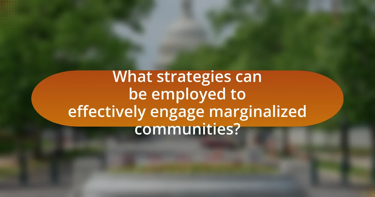 What strategies can be employed to effectively engage marginalized communities?